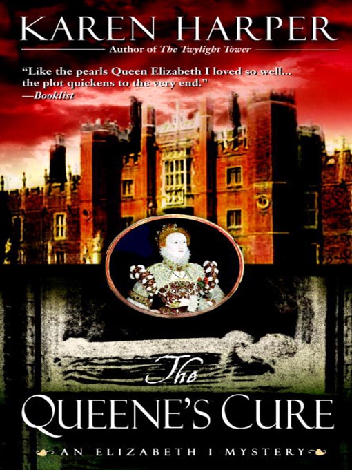 Title details for The Queene's Cure by Karen Harper - Available